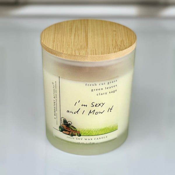 I'm Sexy and I Mow It Soy Candle